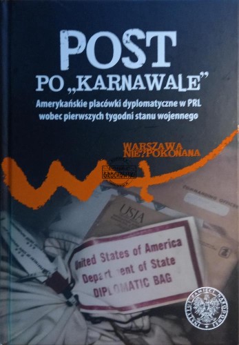 646055 Post po "karnawale", Amerykańskie placówki dyplomatyczne w PRL wobec pierwszych tygodni stanu wojennego