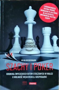 Szachy i poker. Kronika zwycięskich bitew stoczonych w walce o wolność węgierskiej gospodarki