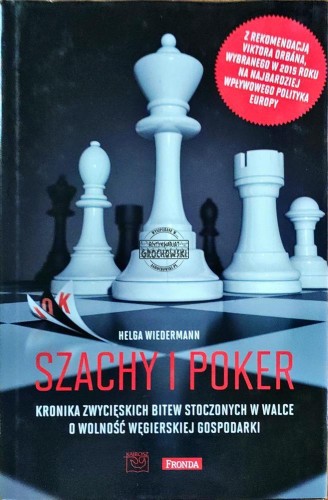 645457 Szachy i poker. Kronika zwycięskich bitew stoczonych w walce o wolność węgierskiej gospodarki