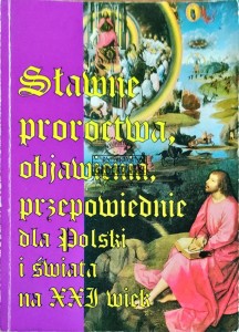 Sławne proroctwa, objawienia, przepowiednie dla Polski i świata na XXI wiek