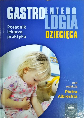 647159 Gastroenterologia dziecięca. Poradnik lekarza praktyka