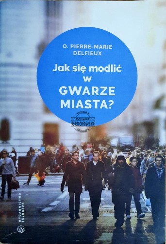 647215 Jak się modlić w gwarze miasta?