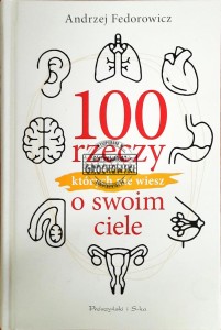 100 rzeczy których nie wiesz o swoim ciele