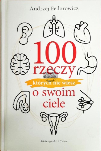 647224 100 rzeczy których nie wiesz o swoim ciele