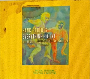 Hank Roberts – Everything Is Alive CD (Deluxe Edition)