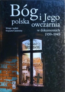 Bóg i Jego polska owczarnia w dokumentach 1939-1945