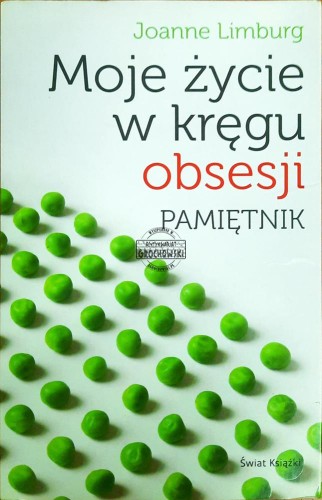 647316 Moje życie w kręgu obsesji. Pamiętnik