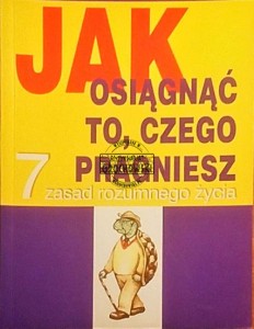 Jak osiągnąc to czego chcesz