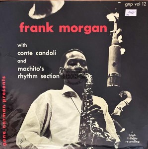 Frank Morgan With Conte Candoli And Machito's Rhythm Section – Gene Norman Presents Frank Morgan LP