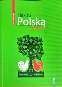 I jak tu Polską rządzić?