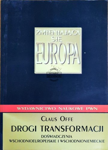 647572 Zmieniająca się Europa'89. Drogi transformacji. Doświadczenia wschodnioeuropejskie i wschodnioniemieckie