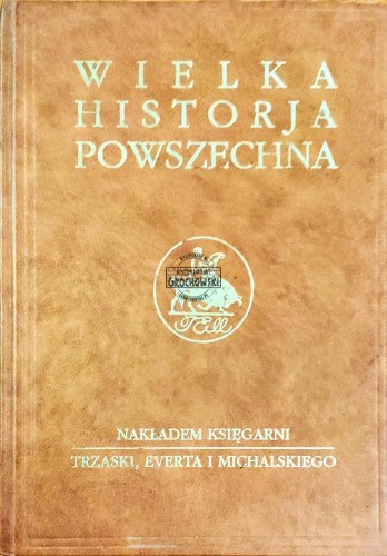 645841 Wielka Historja Powszechna. Tom IV