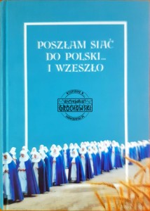 Poszłam siać do Polski... I wzeszło, tom 1 