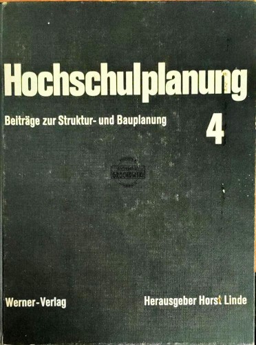 645923 Hochschulplanung. Beiträge zur Struktur - und Bauplanung
