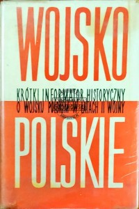Wojsko polskie. Krótki informator historyczny. Regularne jednostki wojska polskiego nr 1