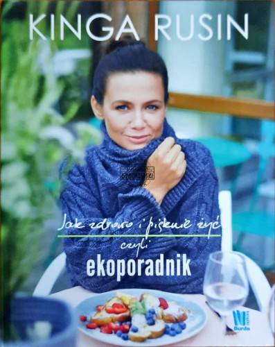 647719 Jak zdrowo i pięknie żyć czyli ekoporadnik