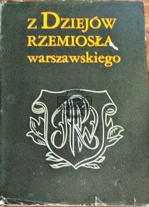 Z dziejów rzemiosła warszawskiego