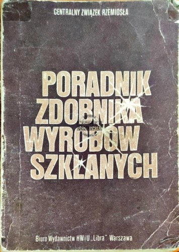 648004 Poradnik zdobnika wyrobów szklanych