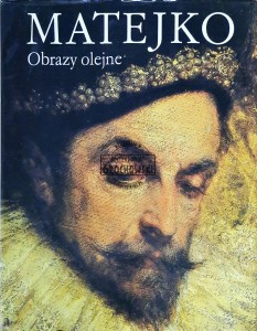 Matejko. Obrazy olejne