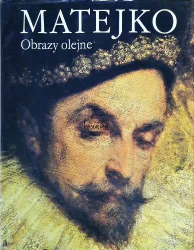647955 Matejko. Obrazy olejne