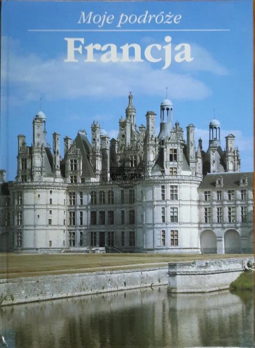 655003 Moje podróże. Francja