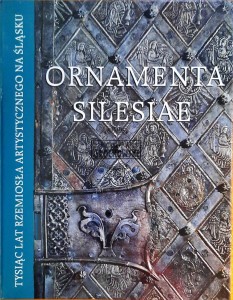 Ornamenta Silesiae, Tysiąc lat rzemiosła artystycznego na Śląsku
