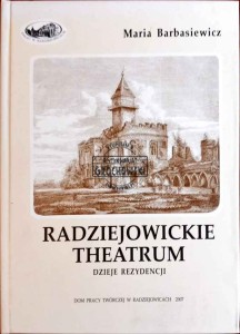 Radziejowickie Theatrum. Dzieje rezydencji 