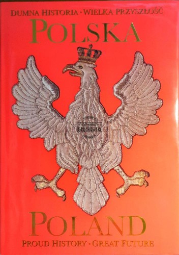 646962 Polska, Dumna historia, Wielka przyszłość