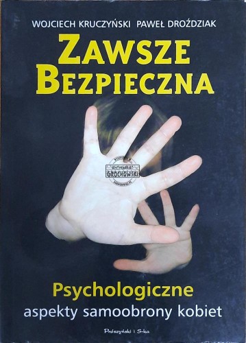655029 Zawsze bezpieczna. Psychologiczne aspekty samoobrony kobiet