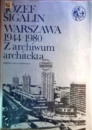 654015 Warszawa 1944-1980, Z archiwum architekta, tom 3