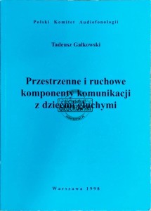 Przestrzenne i ruchowe komponenty komunikacji z dziećmi głuchymi