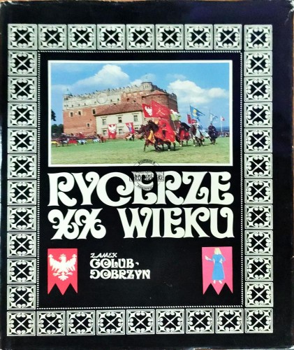 648118 Rycerze w XX wieku. Zamek Golub Dobrzyn