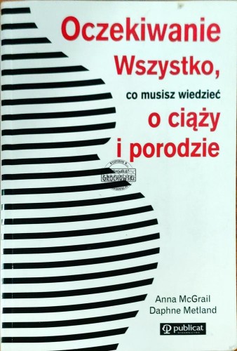 648145 Oczekiwanie. Wszystko co musisz wiedzieć o ciąży i porodzie