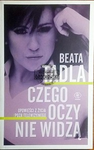Czego oczy nie widzą. Opowieści z życia poza telewizyjnego 