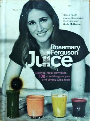 648180 Juice. Cleanse Heal Revitalize. 100 nourishing recipes and simple juice fasts