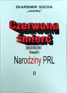 Czerwona śmierć czyli narodziny PRL. Tom II