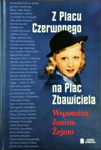 Z Placu Czerwonego na Plac Zbawiciela. Wspomina Janina Żejmo
