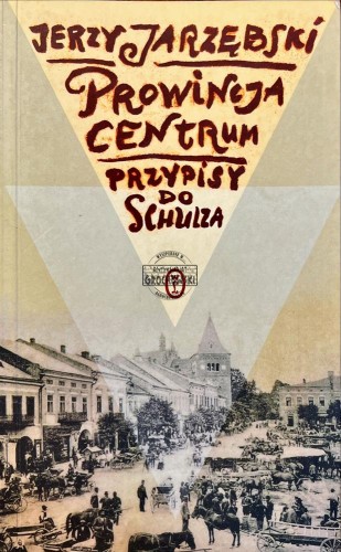 656796 Prowincja - Centrum. Przypisy do Schulza