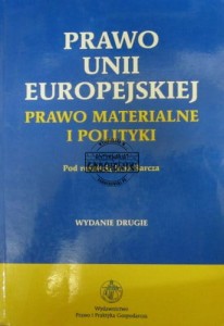 Prawo Unii Europejskiej. Prawo Materialne i Polityki 