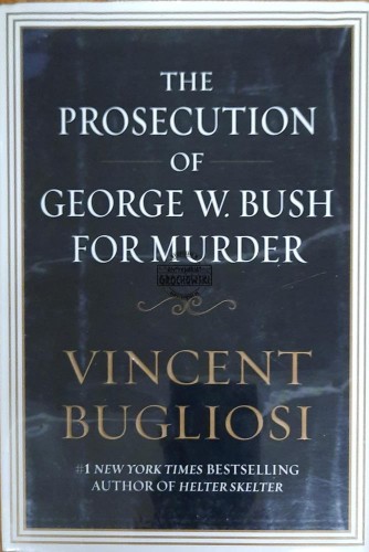 655228 The Prosecution of George W. Bush for Murder