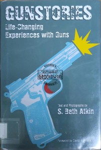 Gunstories. Life-Changing Experiences with Guns