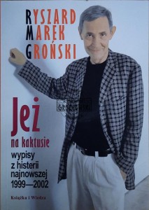 Ja też na kaktusie. Wypisy z histerii najnowszej 1999-2002