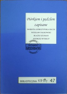 Piórkiem i pędzlem zapisane