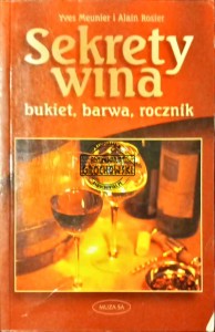Sekrety wina; bukiet, barwa, rocznik