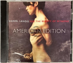 Daniel Lanois – For The Beauty Of Wynona (American Edition) CD
