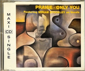 Praise Featuring Miriam Stockley – Only You CD (Maxi-Single)