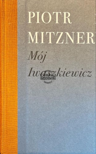 656826 Mój Iwaszkiewicz