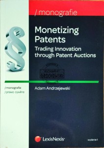 Monetizing patents. Trading innovations through patent auctions