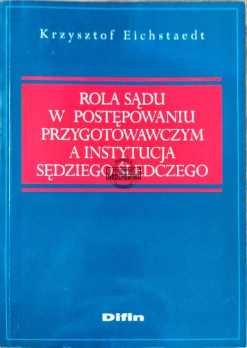 648279 Rola sądu w postępowaniu przygotowawczym a instytucja sędziego śledczego