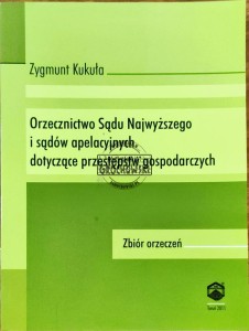 Orzecznictwo Sądu Najwyższego i sądów apelacyjnych dotyczące przestępstw gospodarczych
